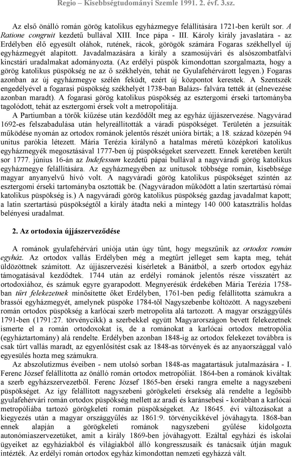 Javadalmazására a király a szamosújvári és alsószombatfalvi kincstári uradalmakat adományozta.