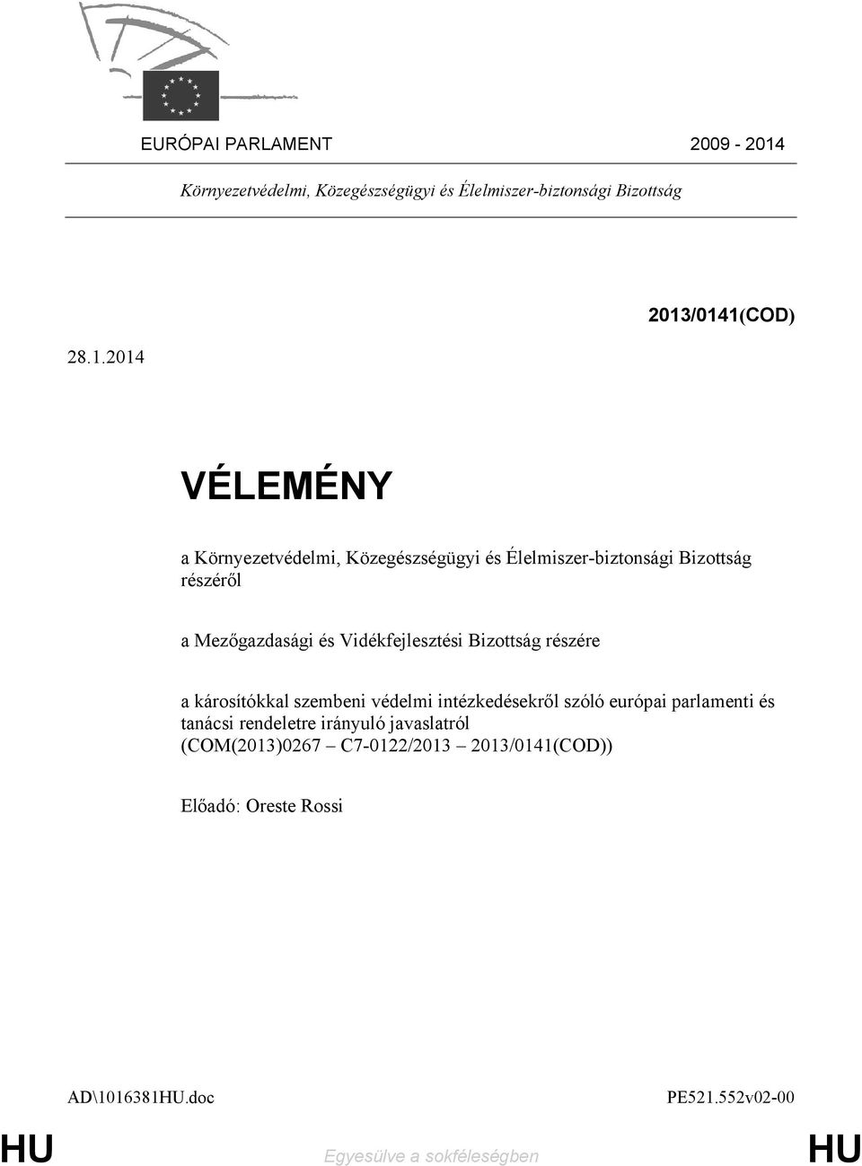 2014 2013/0141(COD) VÉLEMÉNY a Környezetvédelmi, Közegészségügyi és Élelmiszer-biztonsági Bizottság részéről a Mezőgazdasági