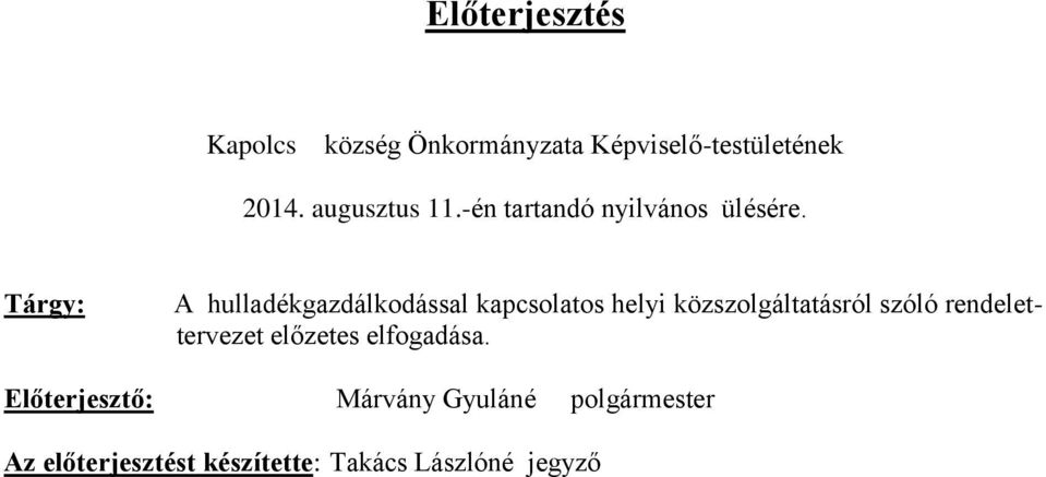 Tárgy: A hulladékgazdálkodással kapcsolatos helyi közszolgáltatásról szóló