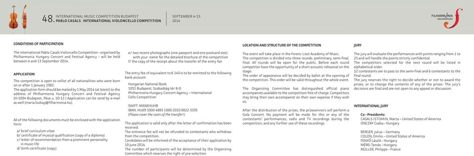 Competition - organized by Philharmonia Hungary Concert and Festival Agency - will be held between 4 and 13 September 2014.