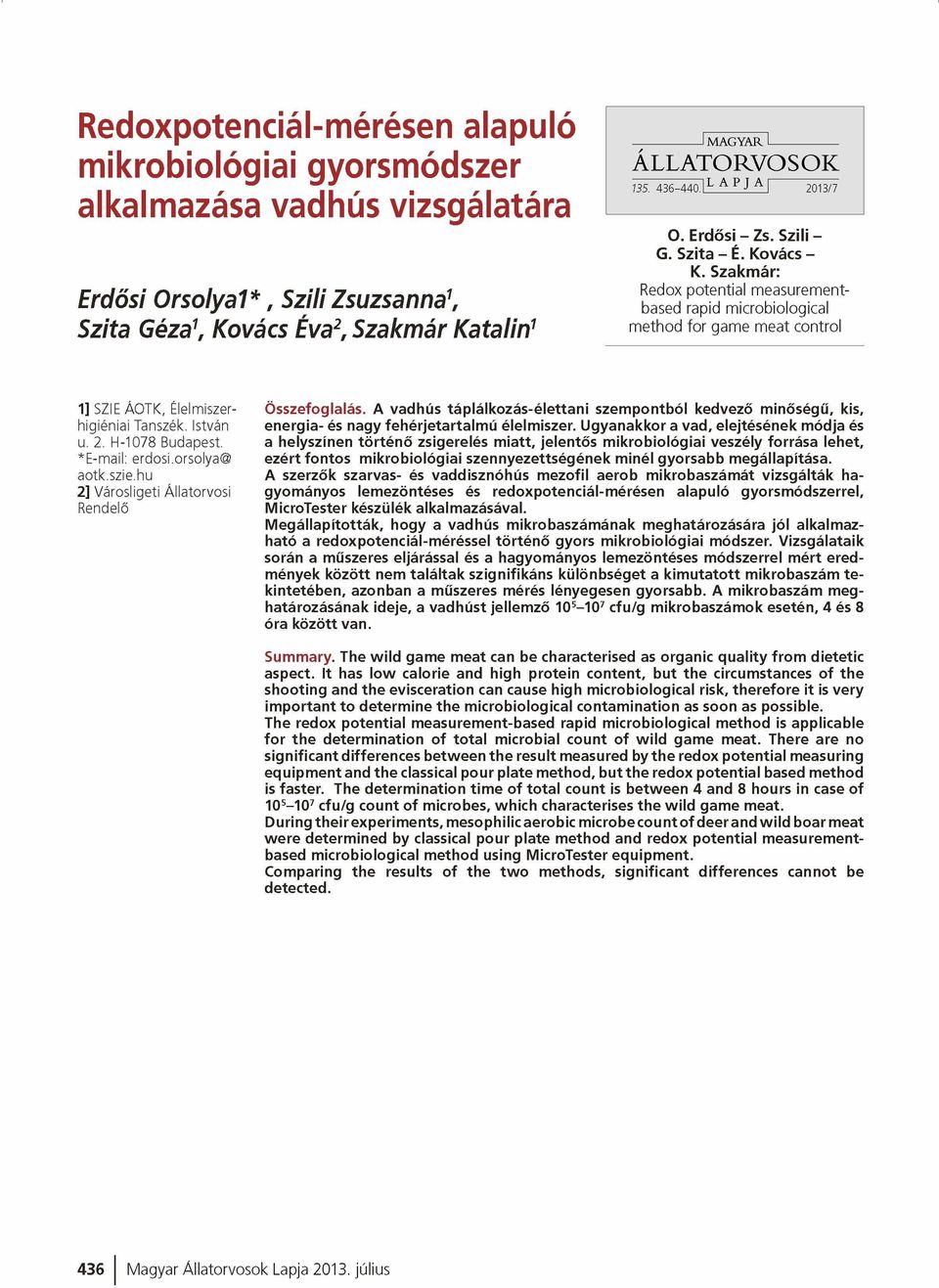 Szakmár: Redox potential measurementbased rapid m icrobiological m ethod fo r game m eat control 1] SZIE ÁOTK, Élelmiszerhigiéniai Tanszék. István u. 2. El-1078 Budapest. *E-mail: erdosi.