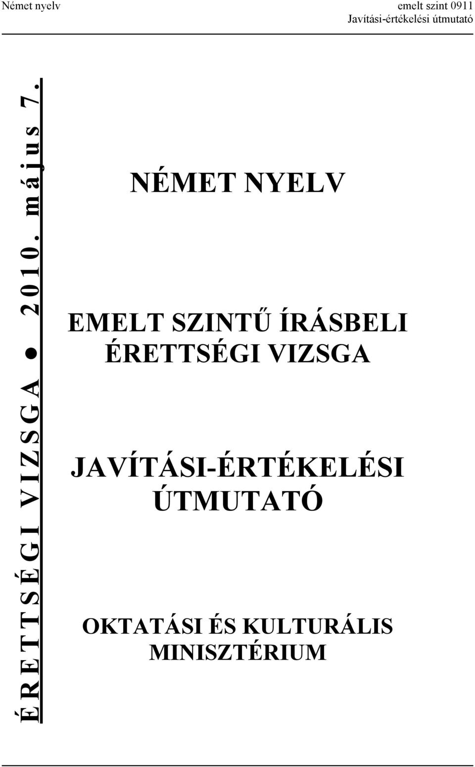 NÉMET NYELV EMELT SZINTŰ ÍRÁSBELI ÉRETTSÉGI