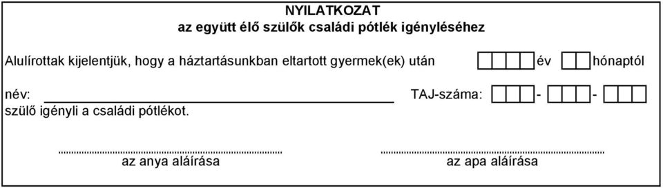 háztartásunkban eltartott gyermek(ek) után év hónaptól