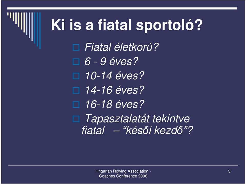 10-14 éves? 14-16 éves?