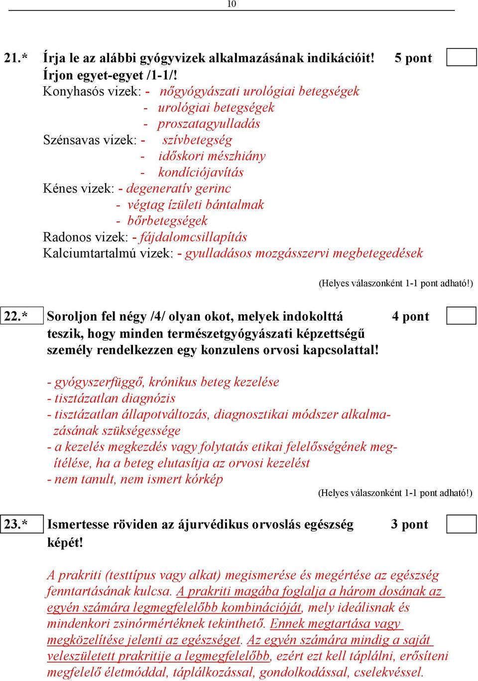 gerinc - végtag ízületi bántalmak - bırbetegségek Radonos vizek: - fájdalomcsillapítás Kalciumtartalmú vizek: - gyulladásos mozgásszervi megbetegedések 22.