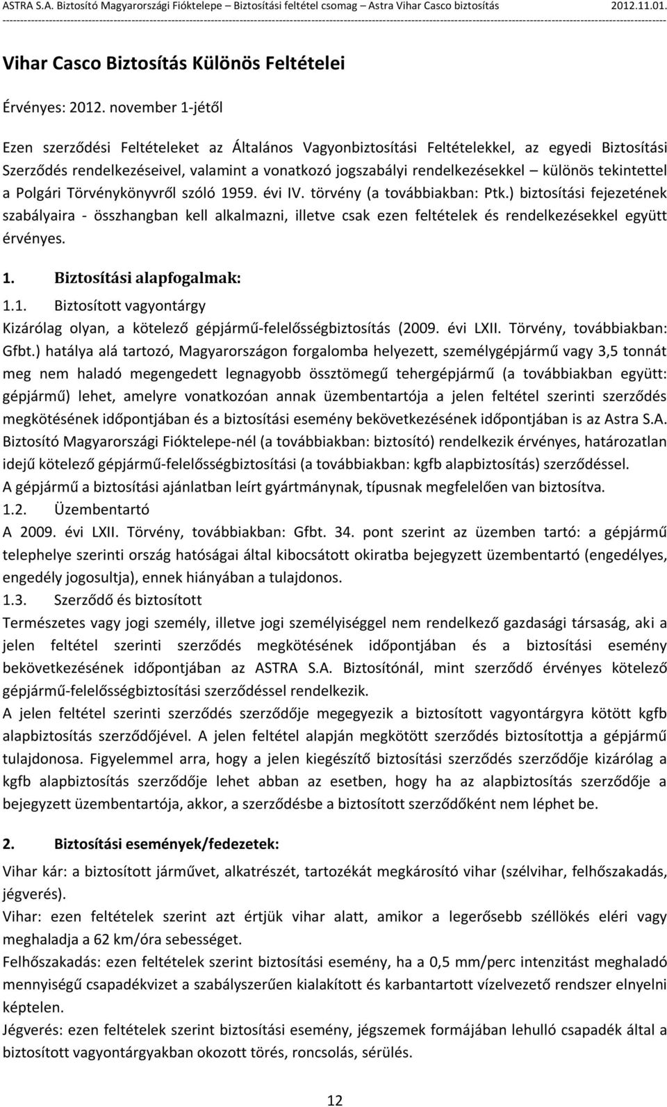 tekintettel a Polgári Törvénykönyvről szóló 1959. évi IV. törvény (a továbbiakban: Ptk.