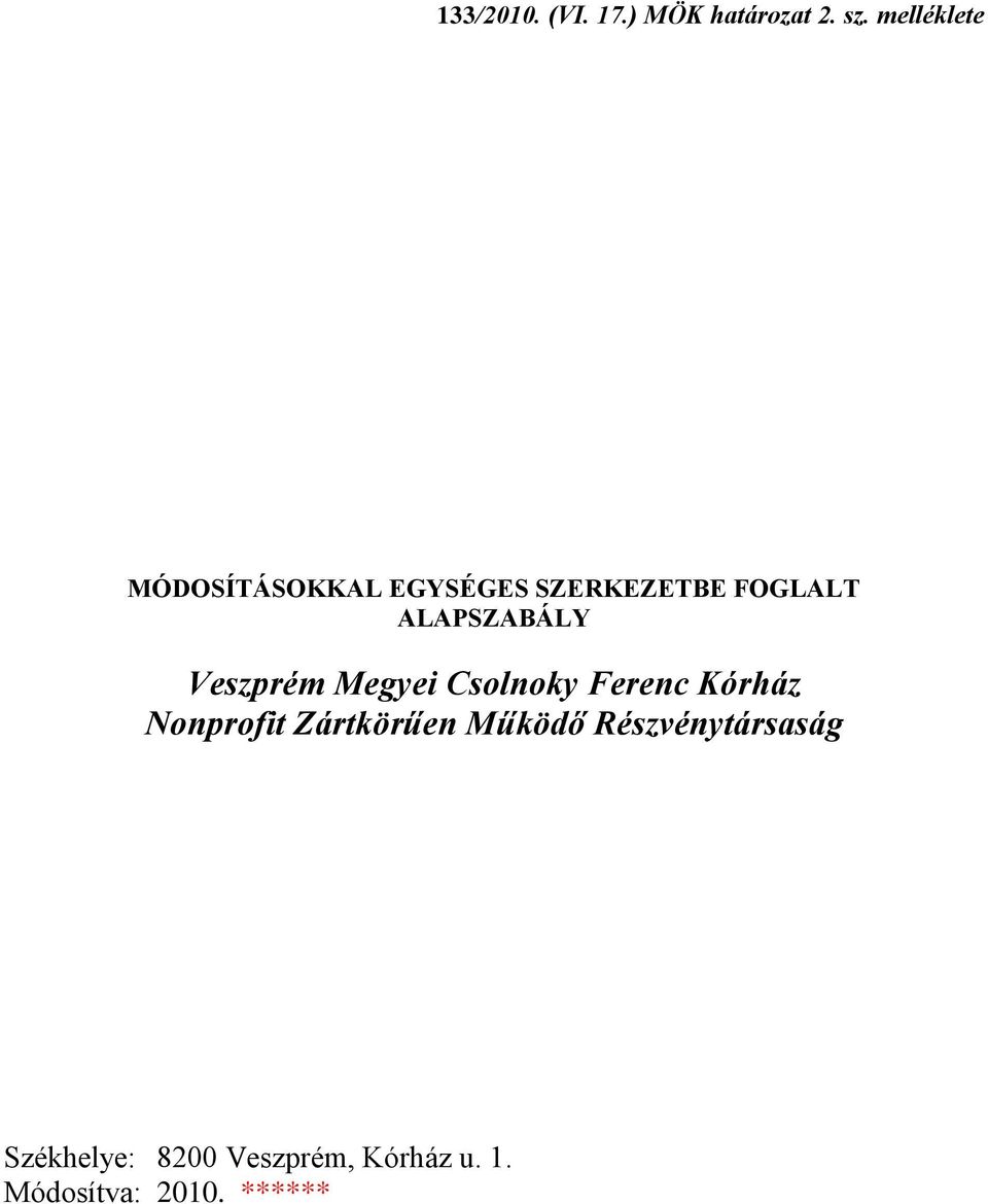 ALAPSZABÁLY Veszprém Megyei Csolnoky Ferenc Kórház Nonprofit