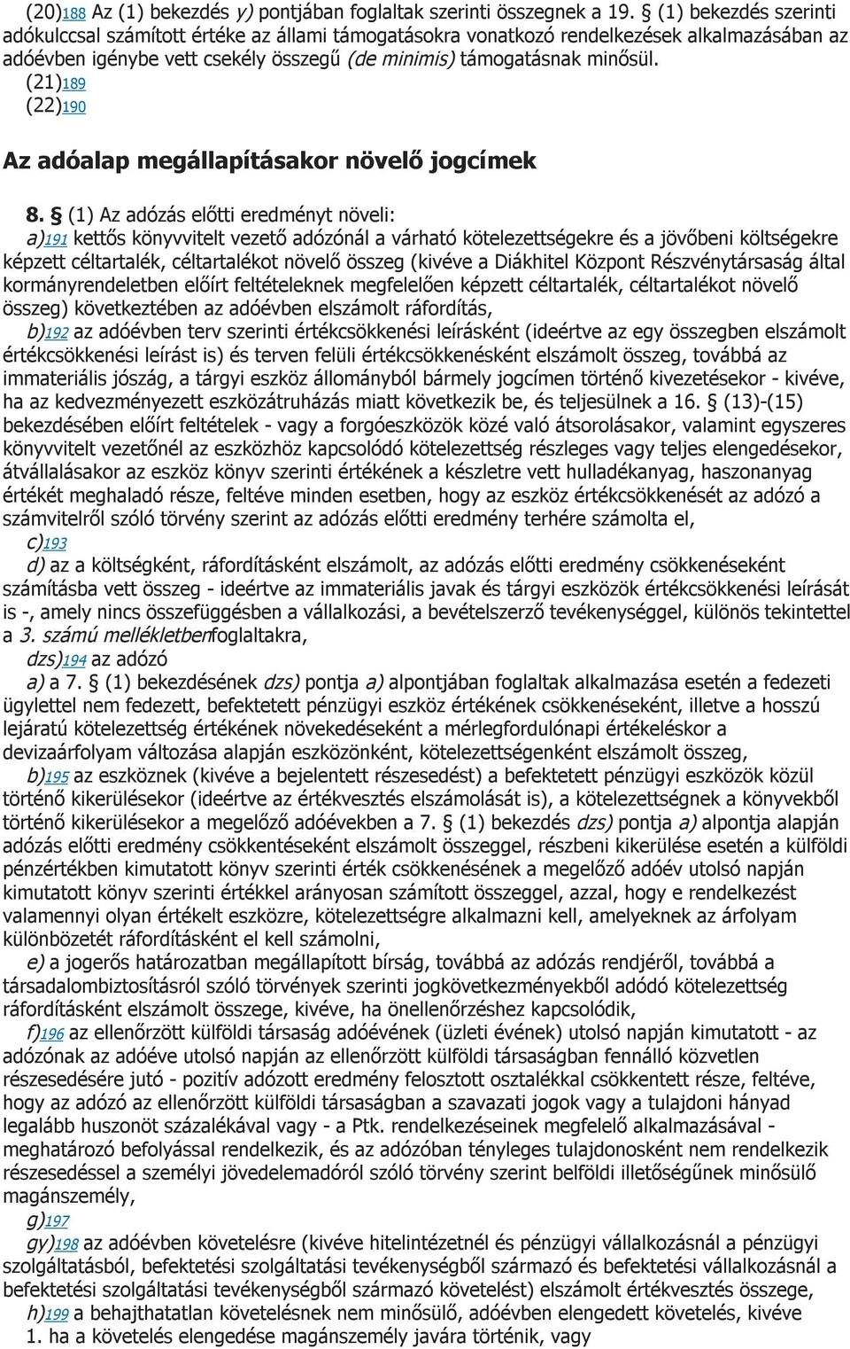 (21)189 (22)190 Az adóalap megállapításakor növelő jogcímek 8.