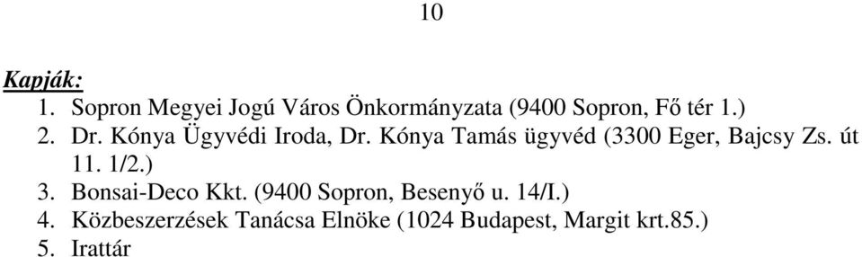 Kónya Ügyvédi Iroda, Dr. Kónya Tamás ügyvéd (3300 Eger, Bajcsy Zs. út 11.