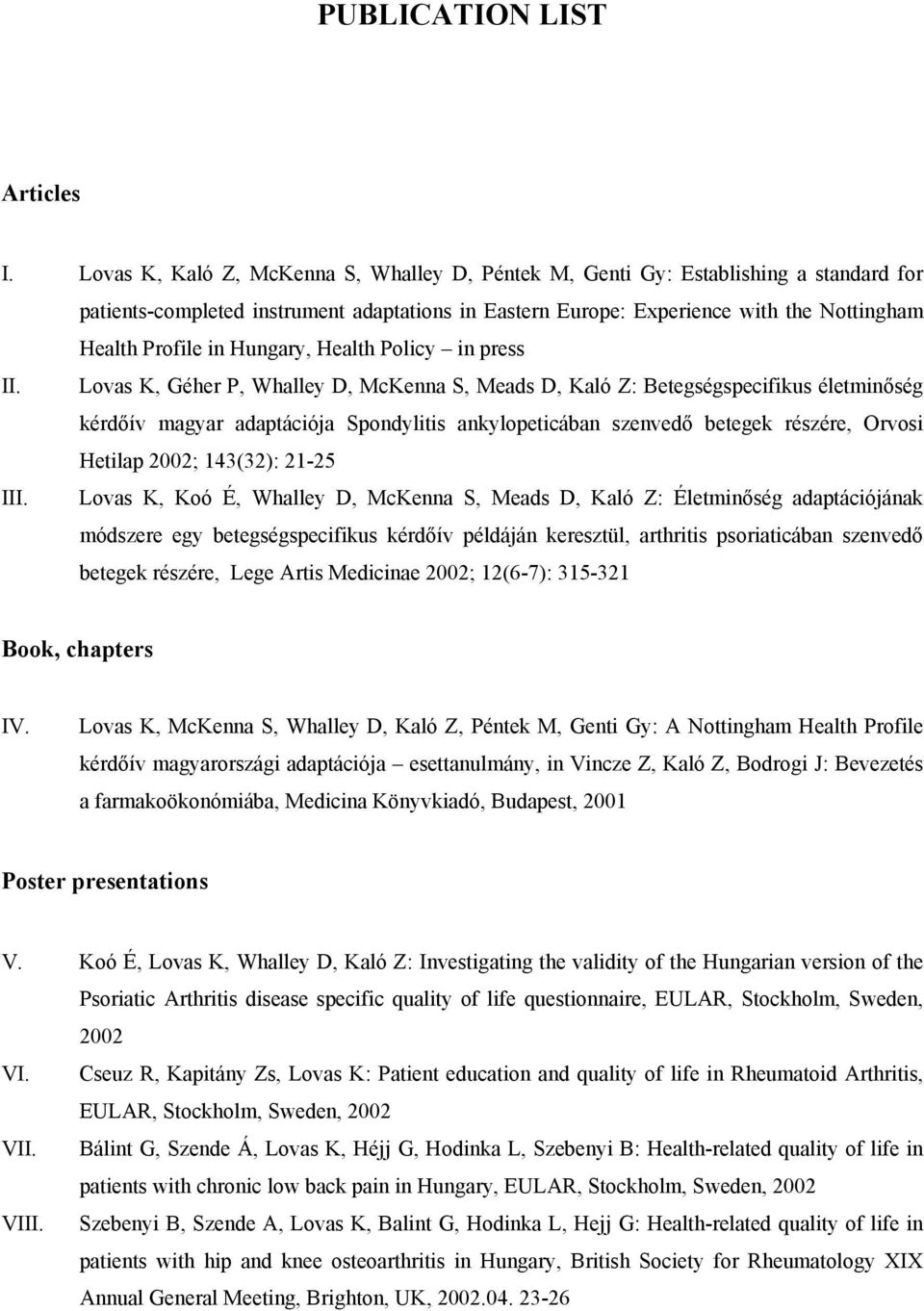 Hungary, Health Policy in press II.
