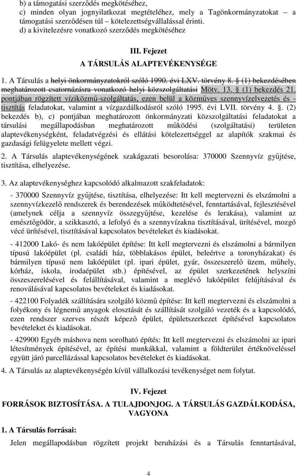 (1) bekezdésében meghatározott csatornázásra vonatkozó helyi közszolgáltatási Mötv. 13. (1) bekezdés 21.