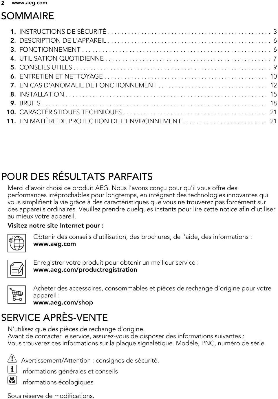 ENTRETIEN ET NETTOYAGE................................................. 10 7. EN CAS D'ANOMALIE DE FONCTIONNEMENT................................. 12 8. INSTALLATION............................................................ 15 9.