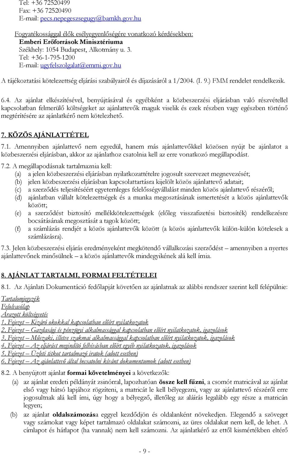 hu A tájékoztatási kötelezettség eljárási szabályairól és díjazásáról a 1/2004.