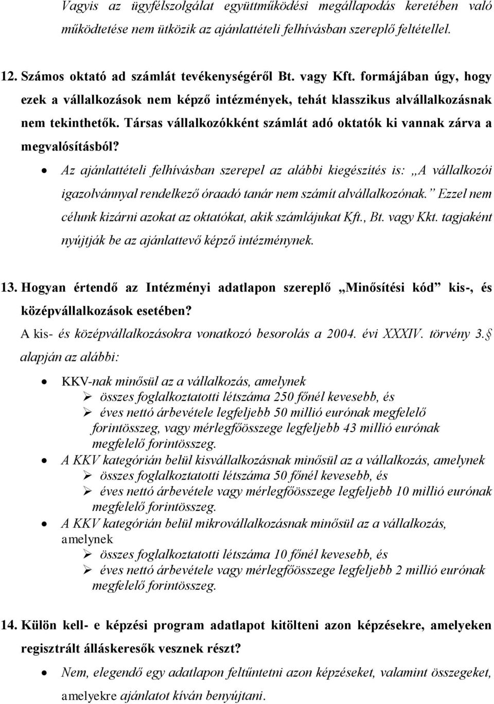 Társas vállalkozókként számlát adó oktatók ki vannak zárva a megvalósításból?