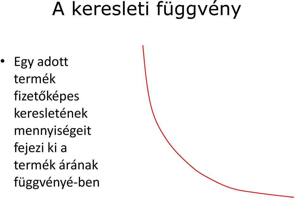 keresletének mennyiségeit