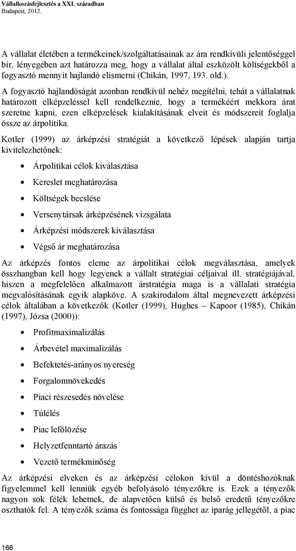 elismerni (Chikán, 1997, 193. old.).