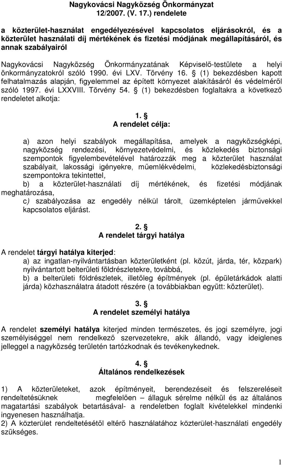 Nagyközség Önkormányzatának Képviselő-testülete a helyi önkormányzatokról szóló 1990. évi LXV. Törvény 16.