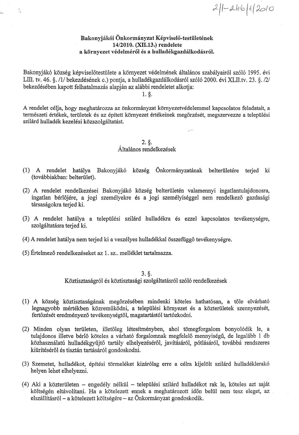 . 12/ bekezdésében kapott felhatalmazás alapján az alábbi rendeletet alkotja: 1.