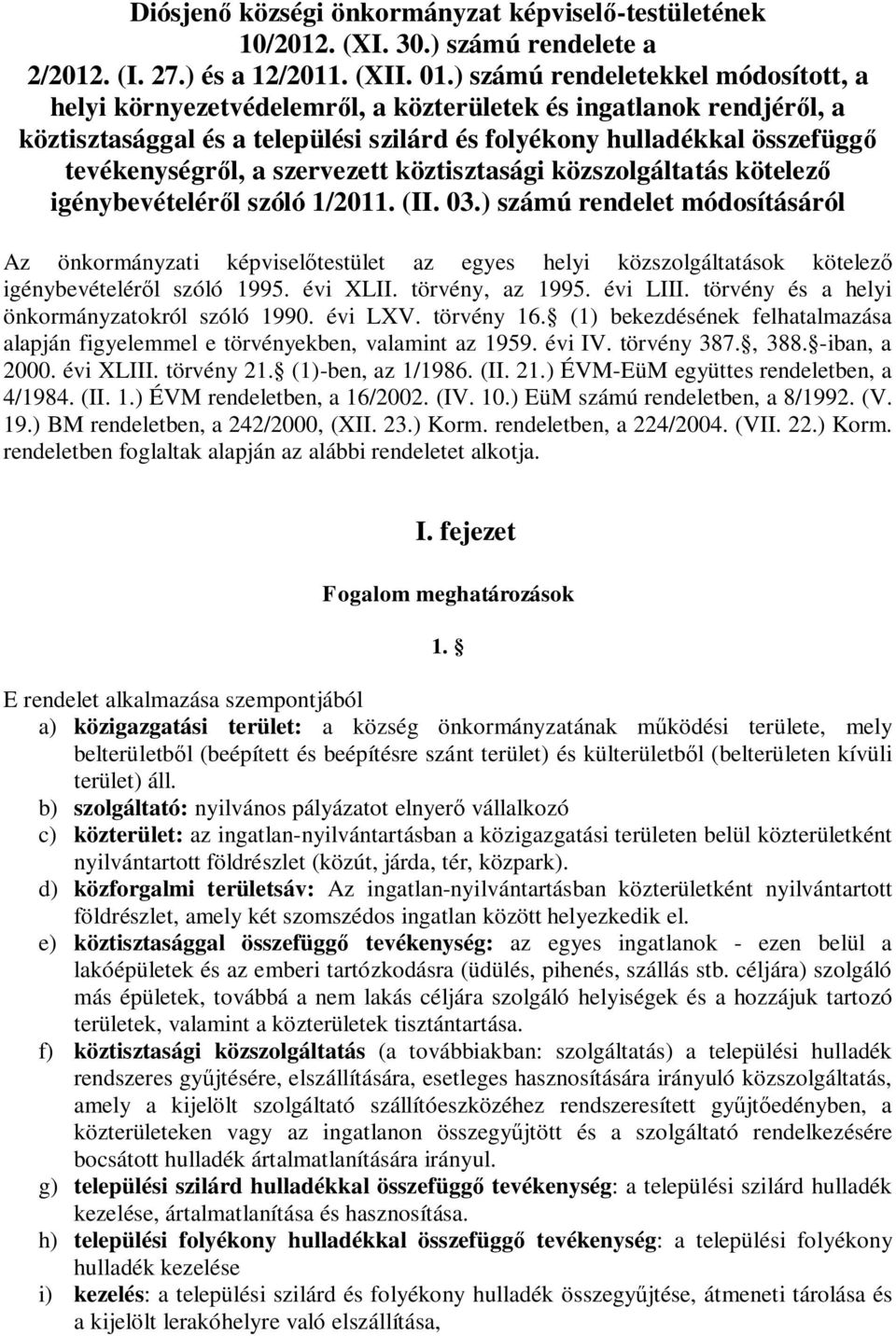 szervezett köztisztasági közszolgáltatás kötelez igénybevételér l szóló 1/2011. (II. 03.
