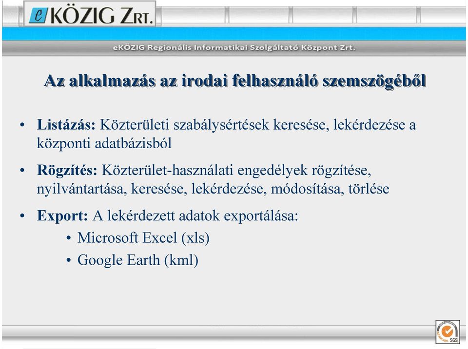 Közterület-használati engedélyek rögzítése, nyilvántartása, keresése,