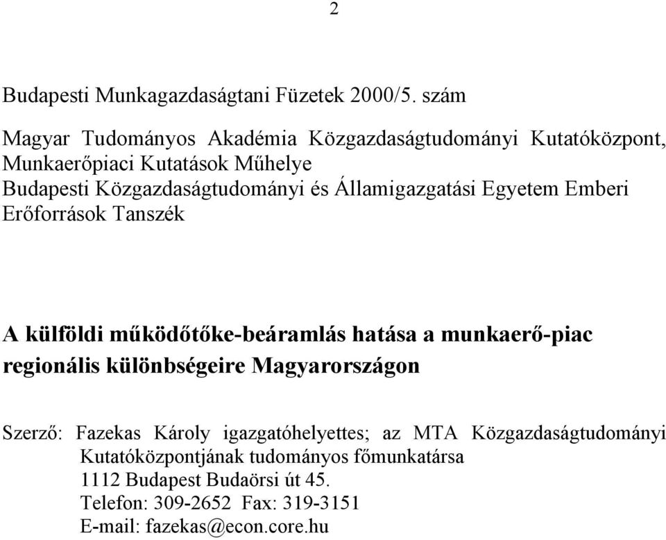 és Államigazgatási Egyetem Emberi Erőforrások Tanszék A külföldi működőtőke-beáramlás hatása a munkaerő-piac regionális