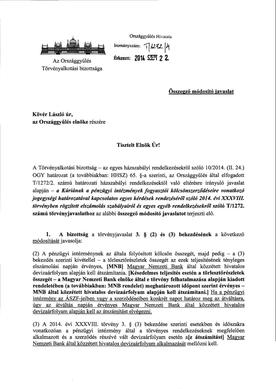 ) ООУ határozat (a továbbiakban: HHSZ) 65. -a szerinti, az Országgy űlés által elfogadott T/1272/2.