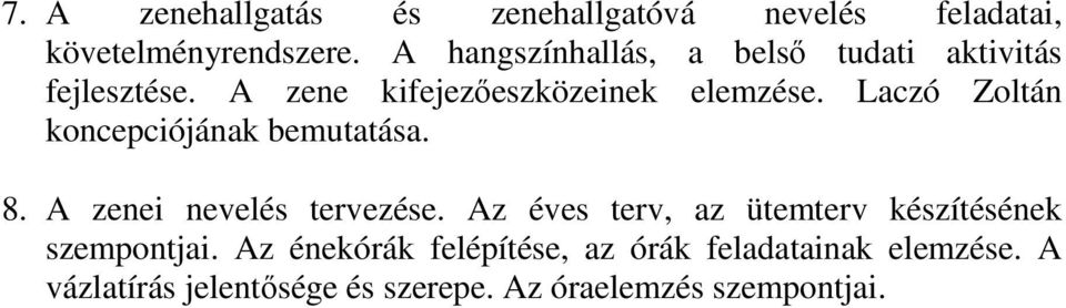 Laczó Zoltán koncepciójának bemutatása. 8. A zenei nevelés tervezése.