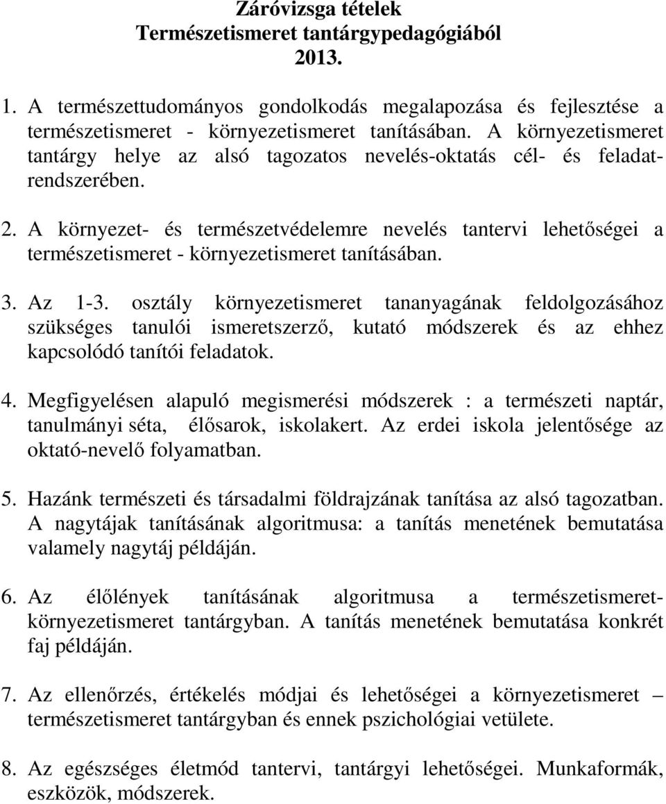 A környezet- és természetvédelemre nevelés tantervi lehetőségei a természetismeret - környezetismeret tanításában. 3. Az 1-3.