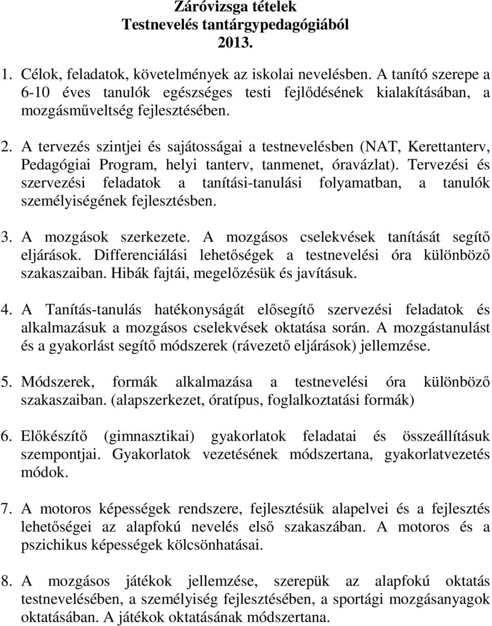 A tervezés szintjei és sajátosságai a testnevelésben (NAT, Kerettanterv, Pedagógiai Program, helyi tanterv, tanmenet, óravázlat).