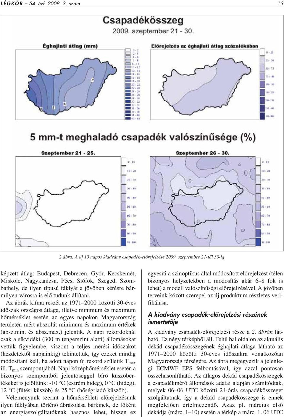 tudunk állítani.