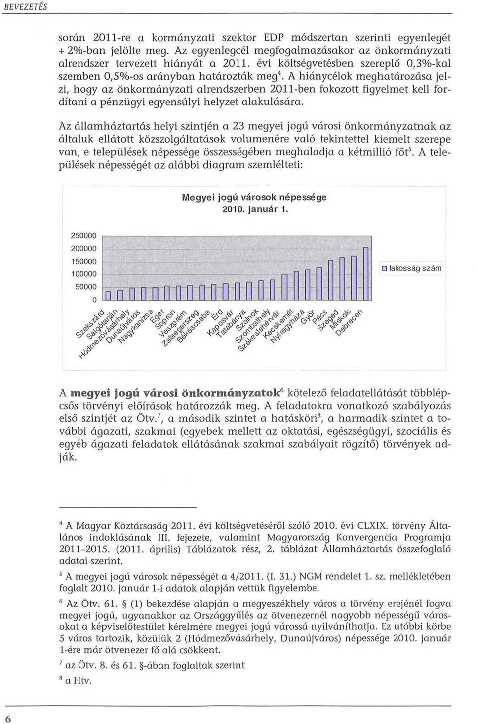 a penziigyi egyensulyi helyzet alakulciscira.