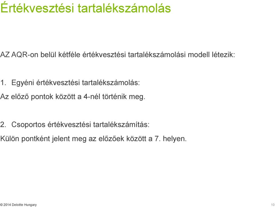 Egyéni értékvesztési tartalékszámolás: Az előző pontok között a 4-nél