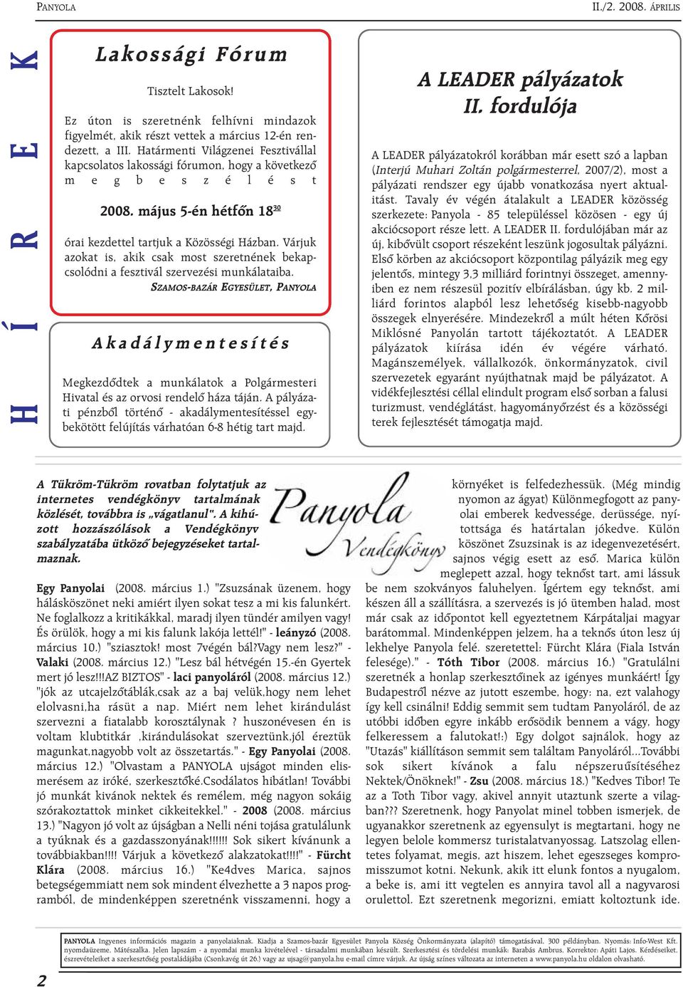 Várjuk azokat is, akik csak most szeretnének bekapcsolódni a fesztivál szervezési munkálataiba.