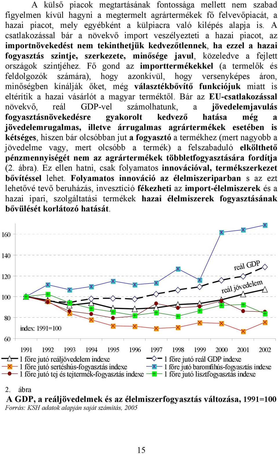 fejlett országok szintjéhez.