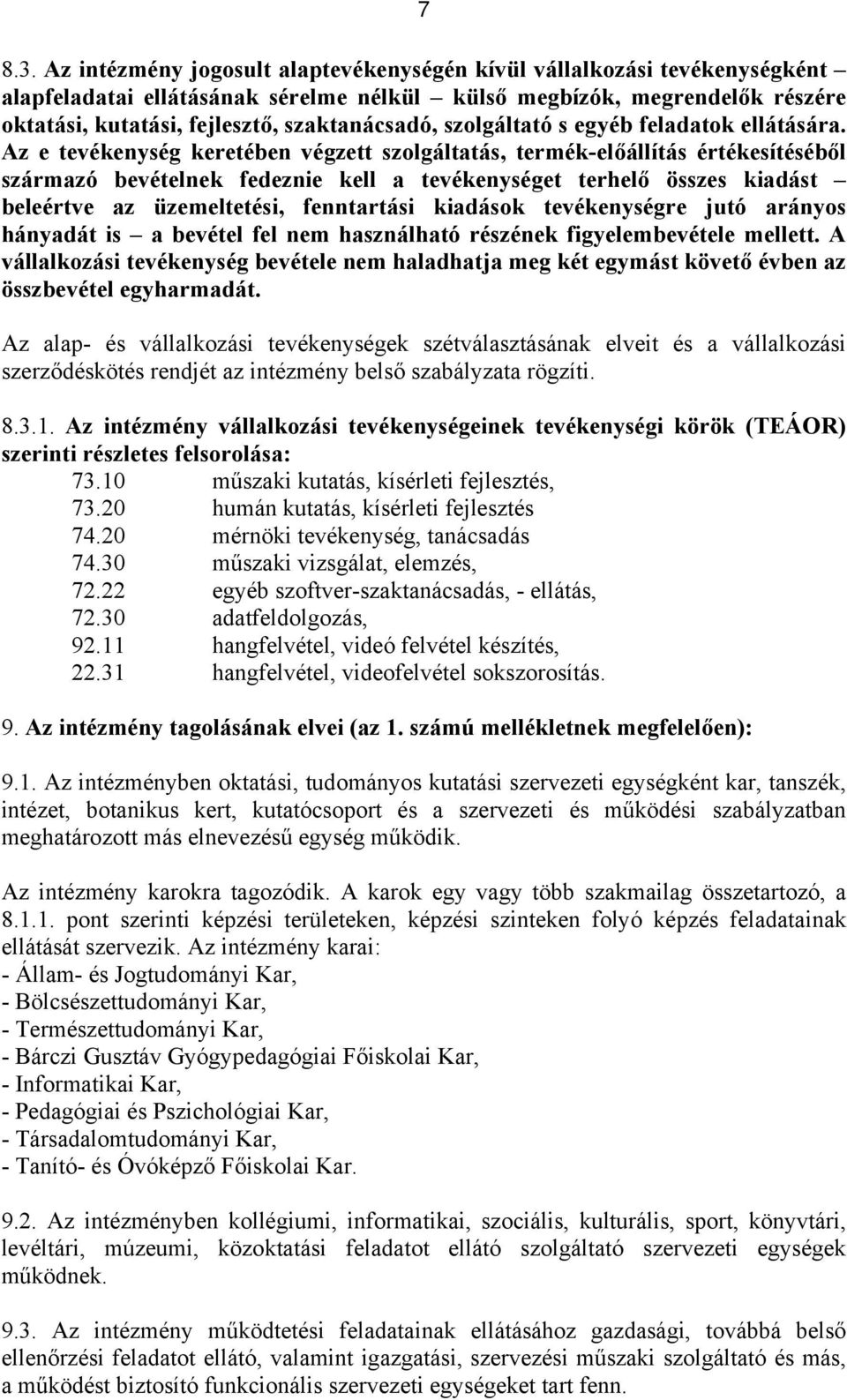 szolgáltató s egyéb feladatok ellátására.