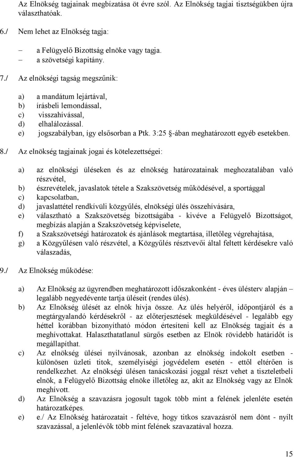 3:25 -ában meghatározott egyéb esetekben. 8.