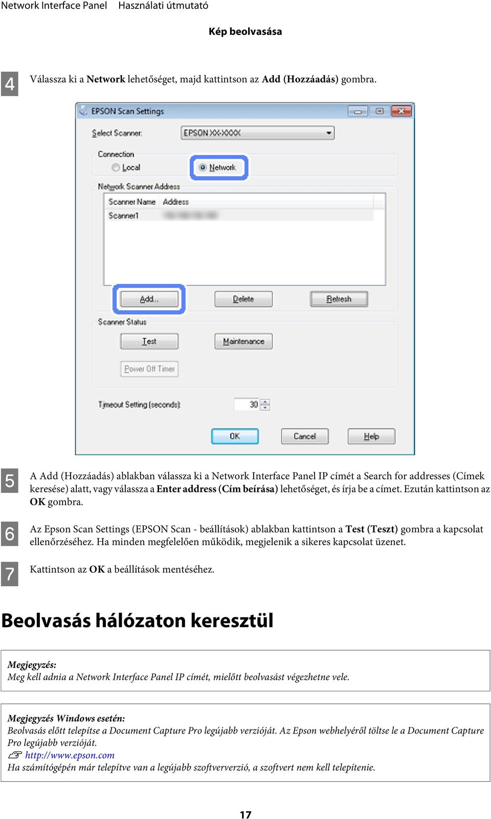 címet. Ezután kattintson az OK gombra. Az Epson Scan Settings (EPSON Scan - beállítások) ablakban kattintson a Test (Teszt) gombra a kapcsolat ellenőrzéséhez.