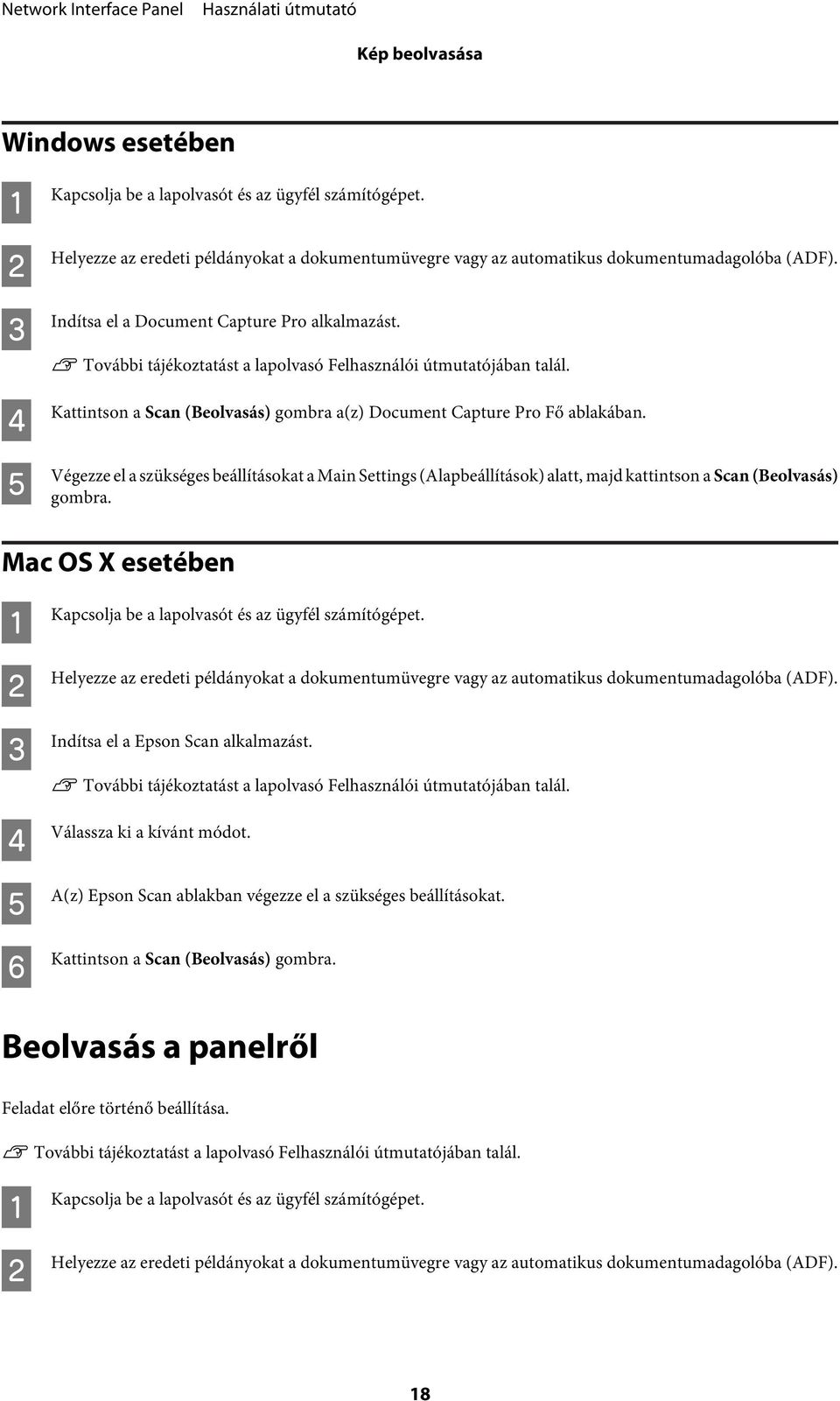 Végezze el a szükséges beállításokat a Main Settings (Alapbeállítások) alatt, majd kattintson a Scan (Beolvasás) gombra.