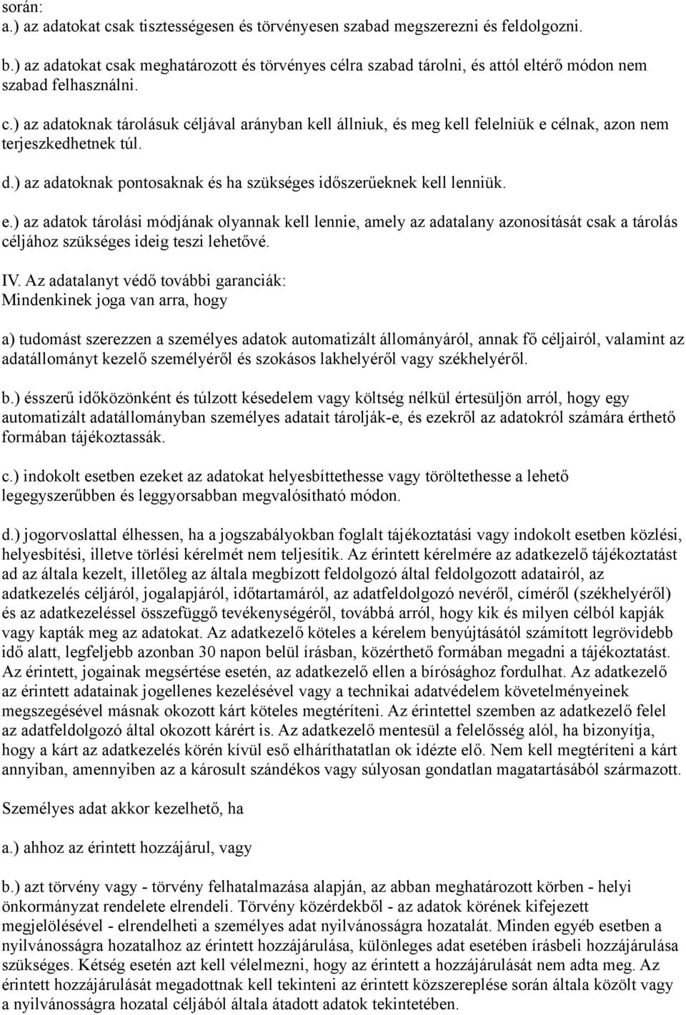 d.) az adatoknak pontosaknak és ha szükséges időszerűeknek kell lenniük. e.