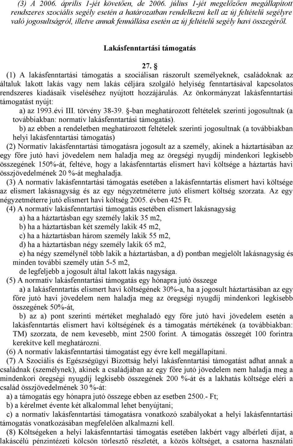 segély havi összegéről. Lakásfenntartási támogatás 27.