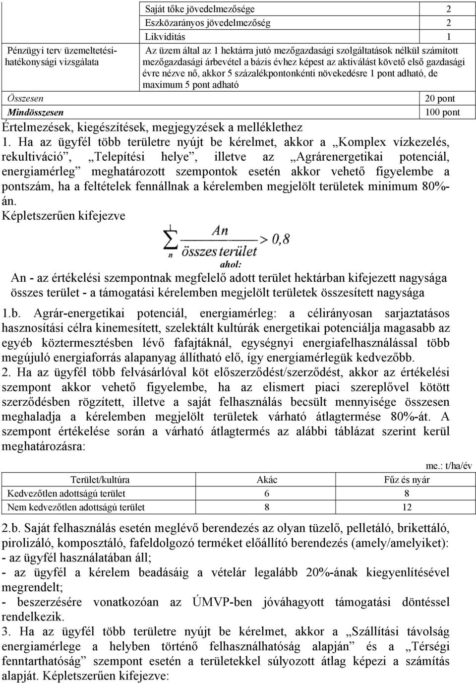 pont adható 20 pont 100 pont Értelmezések, kiegészítések, megjegyzések a melléklethez 1.