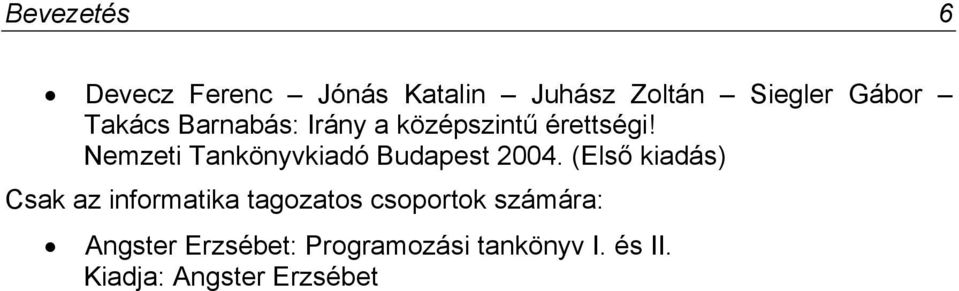 Nemzeti Tankönyvkiadó Budapest 2004.