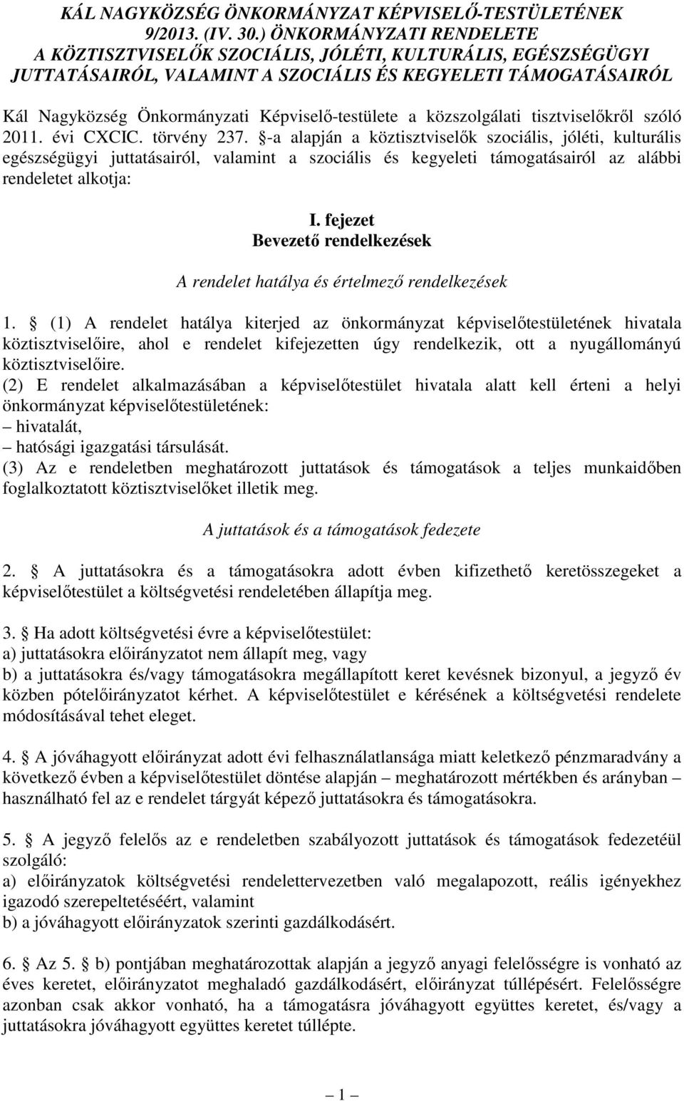 Képviselı-testülete a közszolgálati tisztviselıkrıl szóló 2011. évi CXCIC. törvény 237.