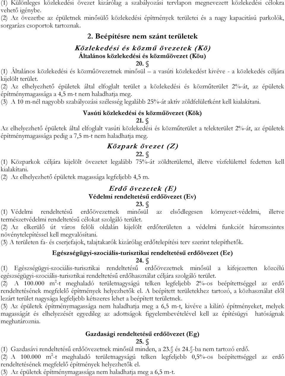 Beépítésre nem szánt területek Közlekedési és közmű övezetek (Kö) Általános közlekedési és közműövezet (Köu) 20.