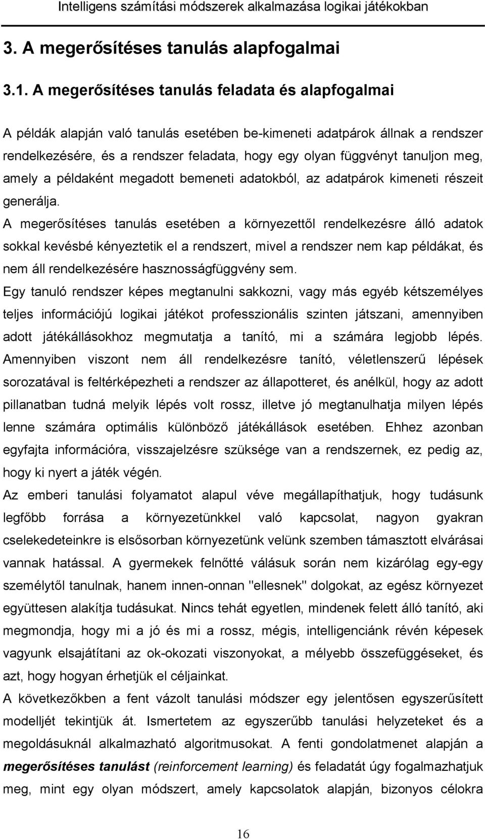 kimenei ézei geneálj. A megeőíée nulá eeében könyezeől endelkezée álló dok okkl kevébé kényezeik el endze, mivel endze nem kp példák, é nem áll endelkezéée hznoágfüggvény em.