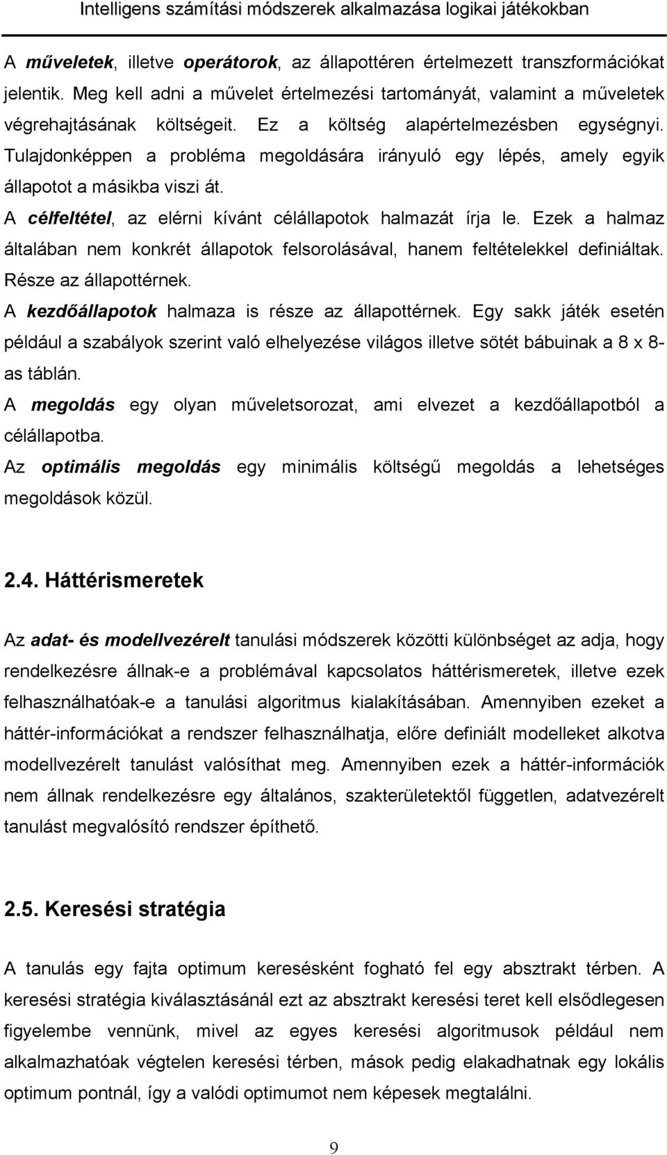 Ezek hlmz állábn nem konké állpook felooláávl, hnem feléelekkel definiálk. Réze z állpoének. A kezdőállpook hlmz i éze z állpoének.