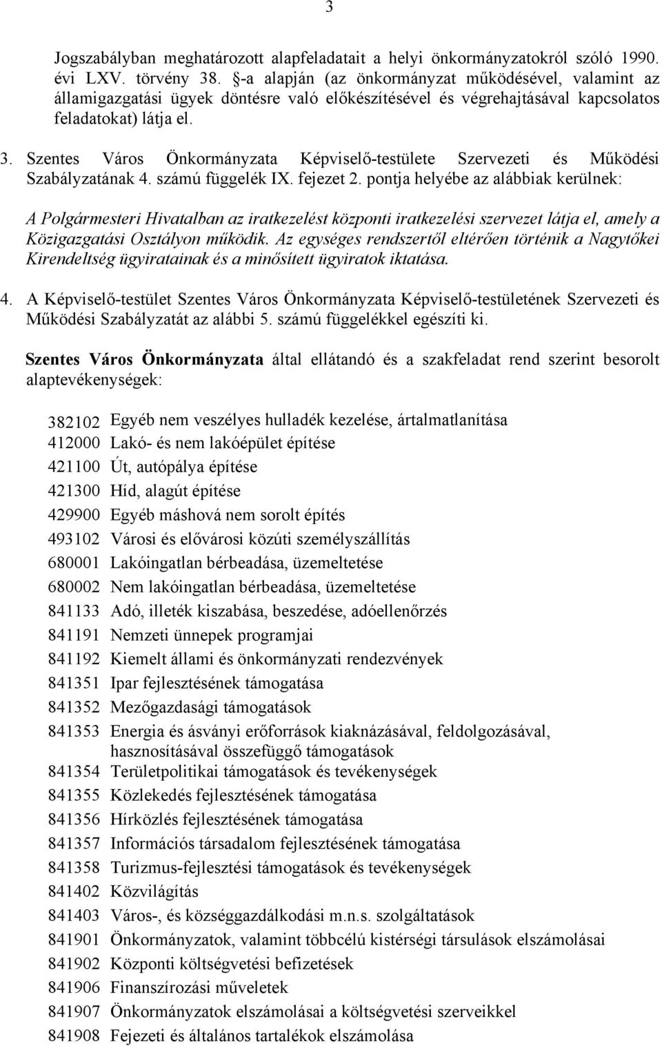 Szentes Város Önkormányzata Képviselő-testülete Szervezeti és Működési Szabályzatának 4. számú függelék IX. fejezet 2.