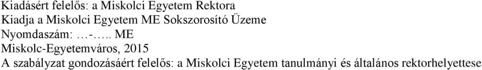 . ME Miskolc-Egyetemváros, 2015 A szabályzat gondozásáért