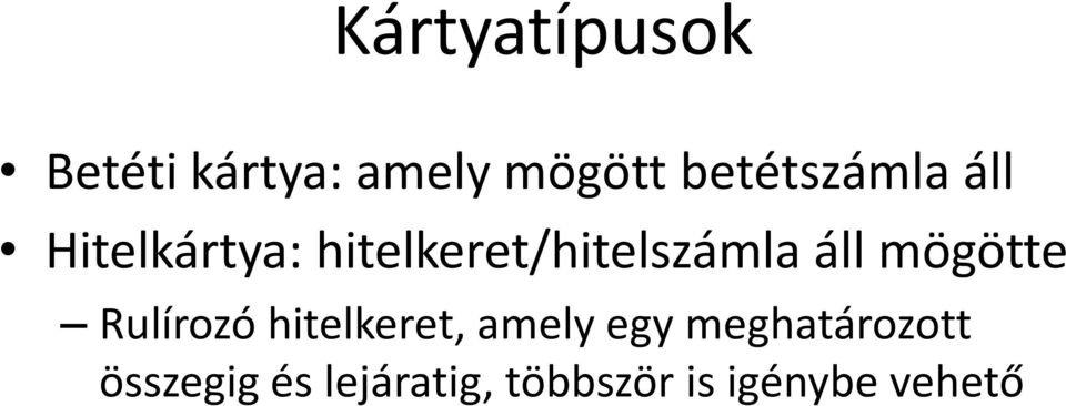 hitelkeret/hitelszámla áll mögötte Rulírozó