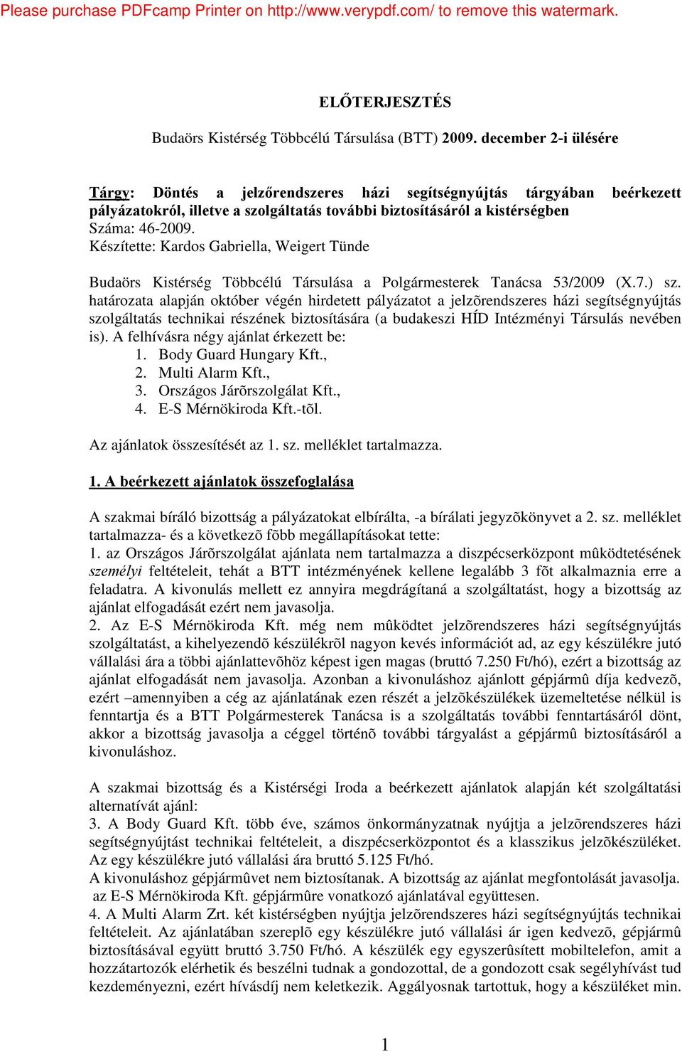 Készítette: Kardos Gabriella, Weigert Tünde Budaörs Kistérség Többcélú Társulása a Polgármesterek Tanácsa 53/2009 (X.7.) sz.